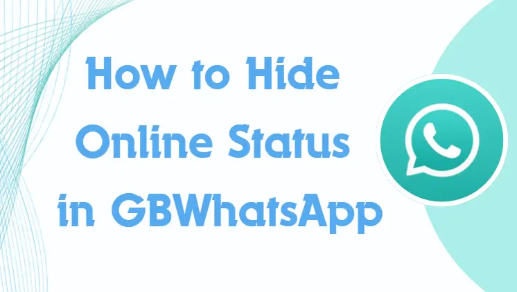how to hide online status in gbwhatsapp