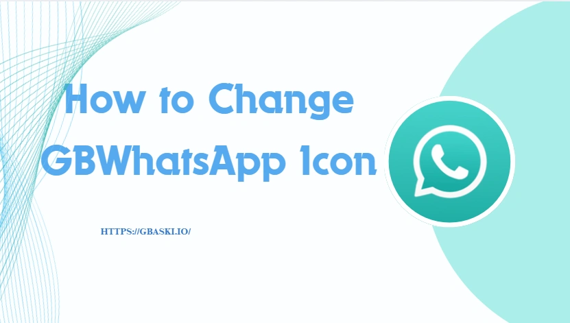 How to Change GBWhatsApp Icon
