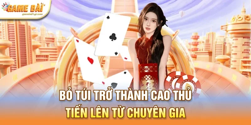 Bỏ túi trở thành cao thủ tiến lên từ chuyên gia