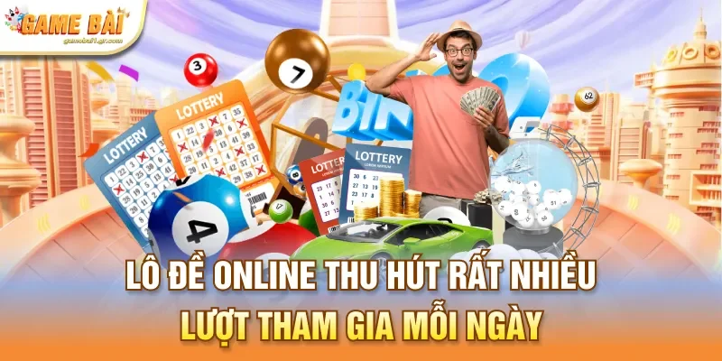 Lô đề online thu hút rất nhiều lượt tham gia mỗi ngày